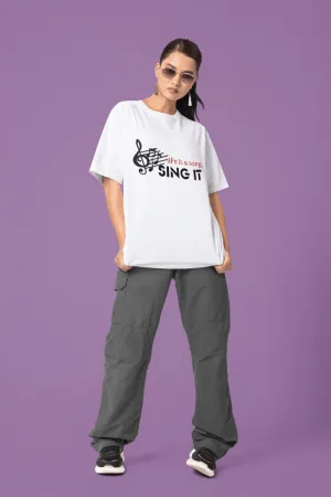 Life is a Song  Sing It" Oversized Music Lover T-Shirt by Smooth Visage